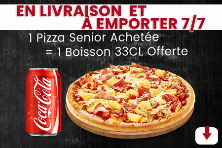 1 PIZZA SENIOR ACHETEE = 1 BOISSON 33CL OFFERTE